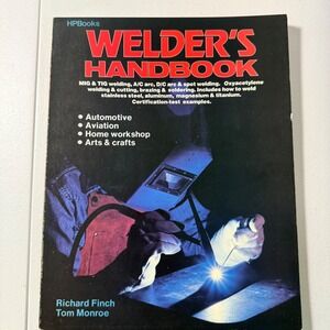 Welder's Handbook by Richard Finch, Tom Monroe: MIG,‎ TIG, Arc Welding Book 1985